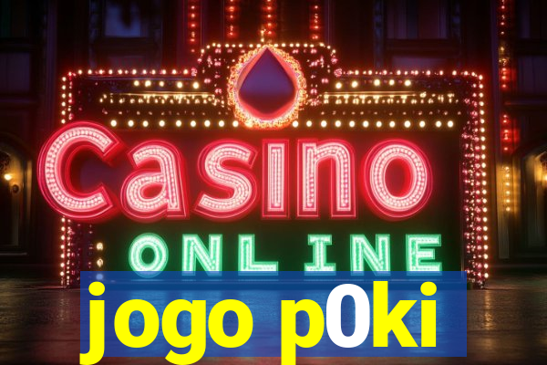 jogo p0ki